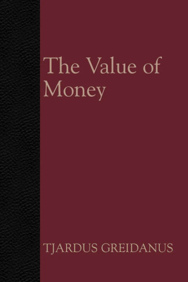 The Value of Money by Tjardus Greidanus